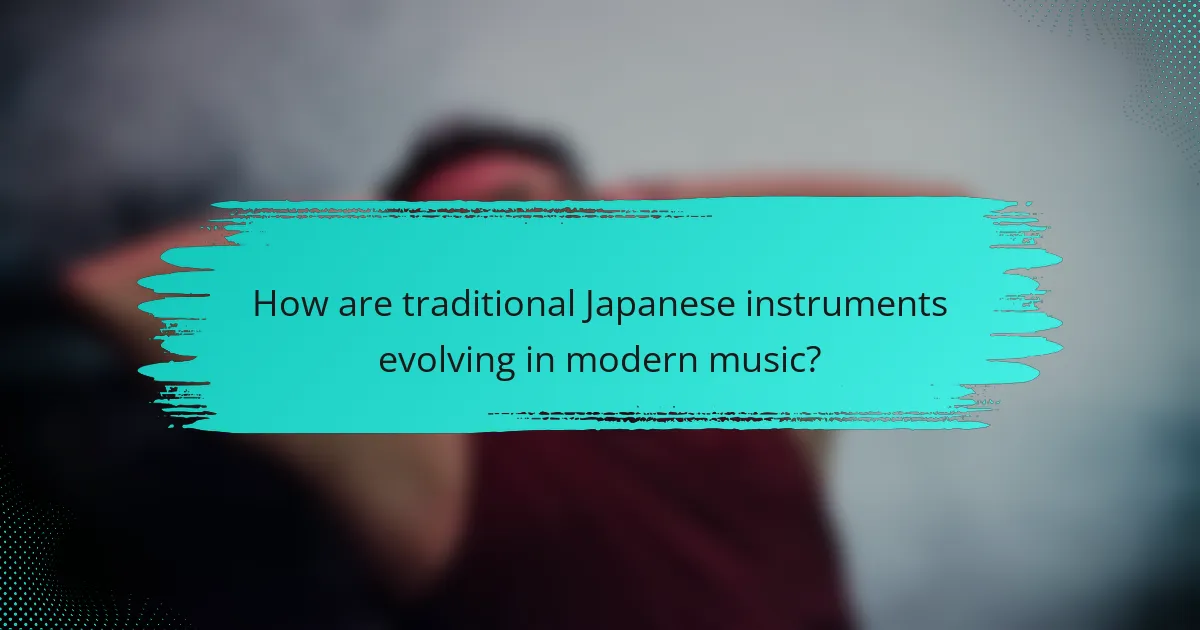 How are traditional Japanese instruments evolving in modern music?