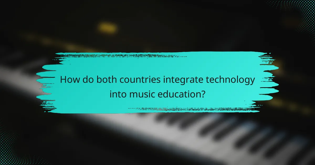 How do both countries integrate technology into music education?