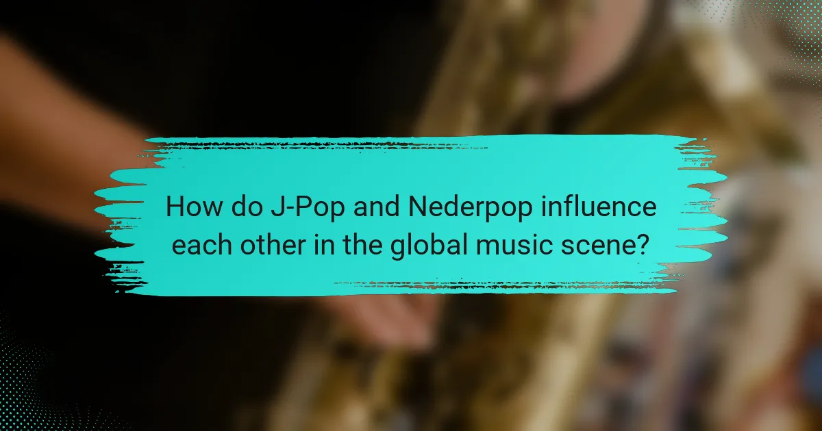 How do J-Pop and Nederpop influence each other in the global music scene?