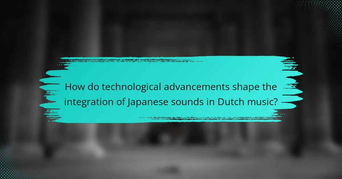 How do technological advancements shape the integration of Japanese sounds in Dutch music?