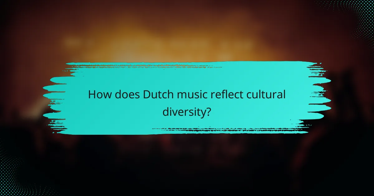How does Dutch music reflect cultural diversity?
