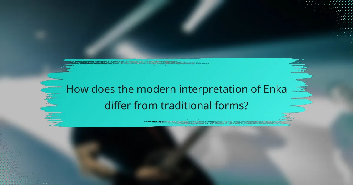 How does the modern interpretation of Enka differ from traditional forms?