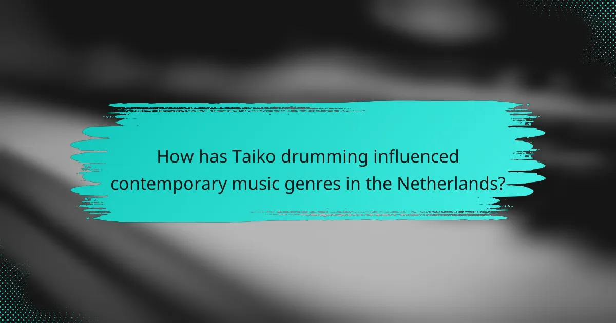 How has Taiko drumming influenced contemporary music genres in the Netherlands?