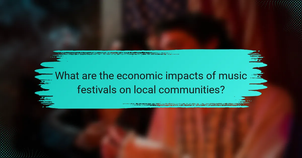 What are the economic impacts of music festivals on local communities?
