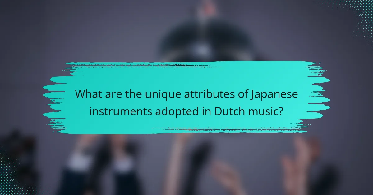 What are the unique attributes of Japanese instruments adopted in Dutch music?