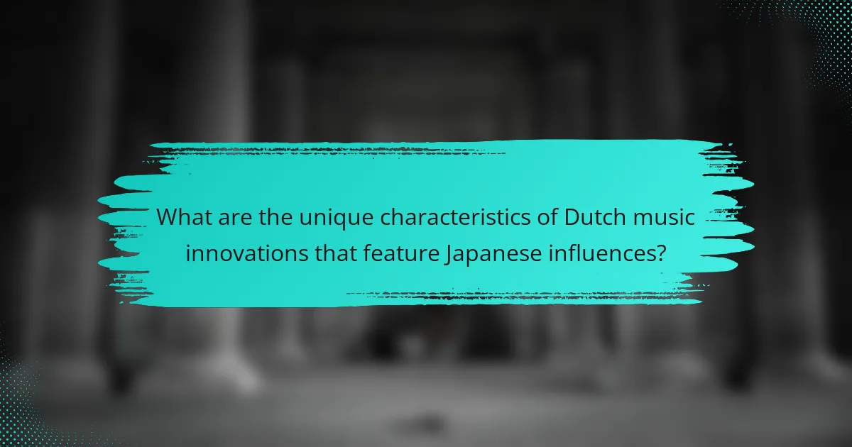 What are the unique characteristics of Dutch music innovations that feature Japanese influences?