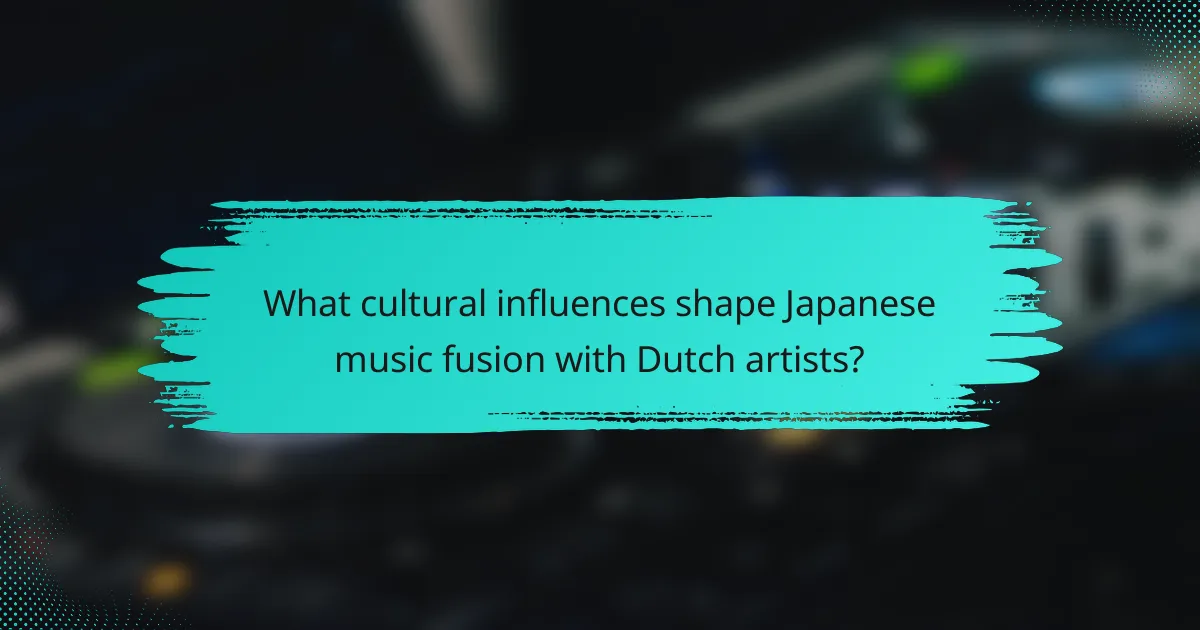 What cultural influences shape Japanese music fusion with Dutch artists?