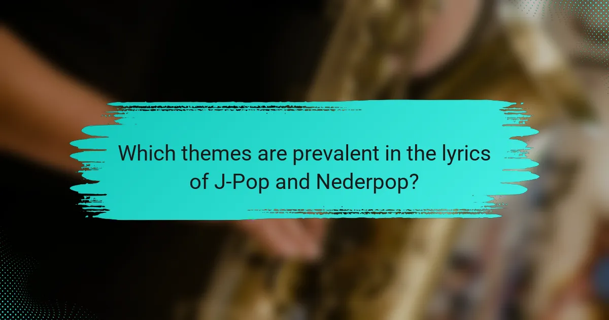Which themes are prevalent in the lyrics of J-Pop and Nederpop?